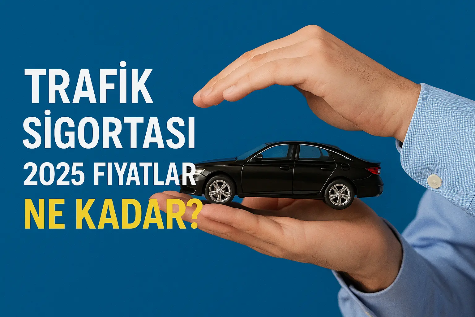 Trafik Sigortası 2025 Fiyatları Ne Kadar